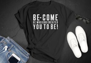 Become who God created - Black