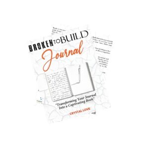 Broken to Build Journal